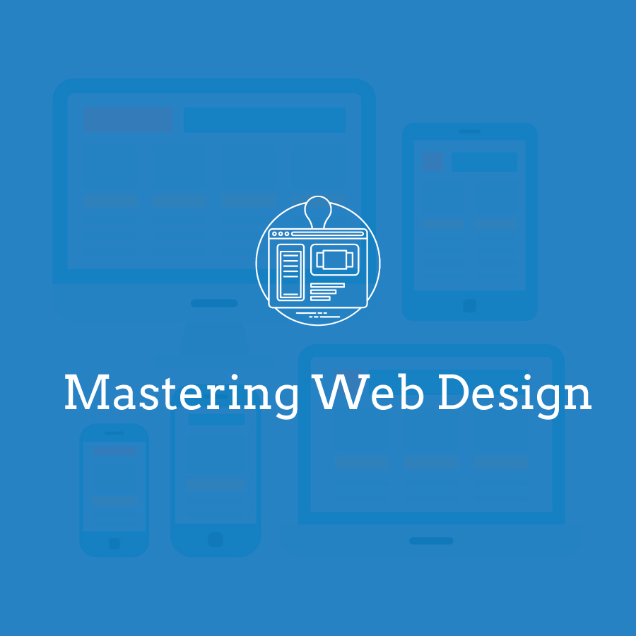Mastering Web Design: A Comprehensive Guide